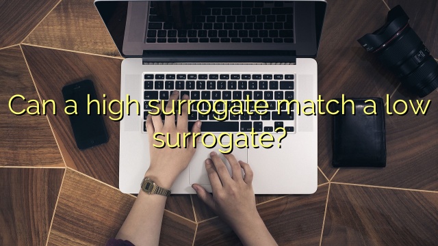 Can a high surrogate match a low surrogate?