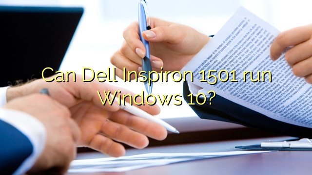 Can Dell Inspiron 1501 run Windows 10?