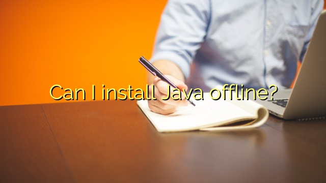 Can I install Java offline?
