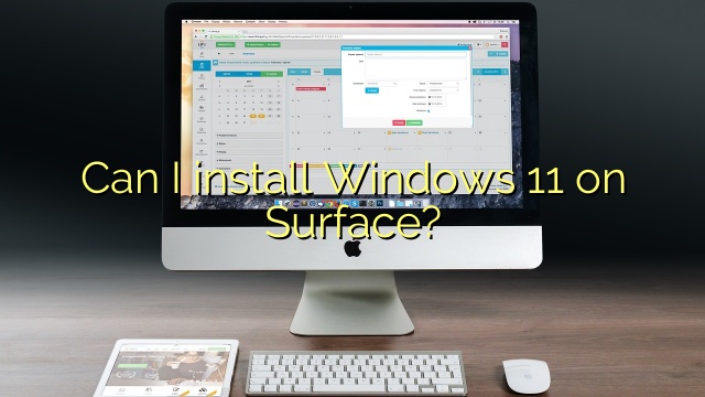 Can I install Windows 11 on Surface?