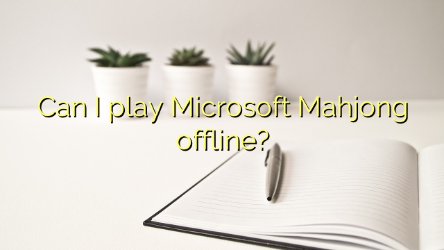 Can I play Microsoft Mahjong offline?