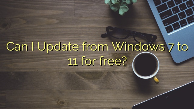 Can I Update from Windows 7 to 11 for free?