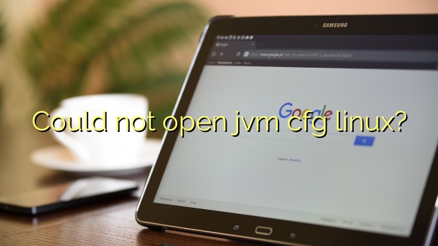 Could not open jvm cfg linux?