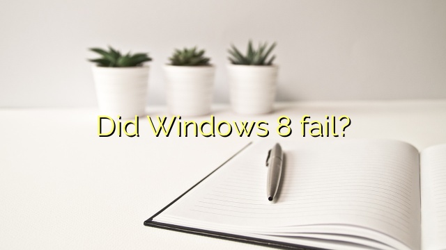 Did Windows 8 fail?