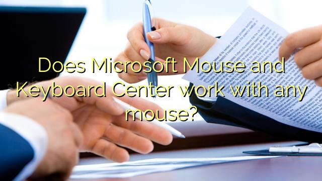 Does Microsoft Mouse and Keyboard Center work with any mouse?