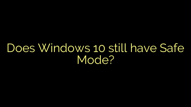 Does Windows 10 still have Safe Mode?