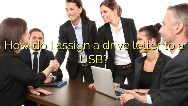 How do I assign a drive letter to a USB?