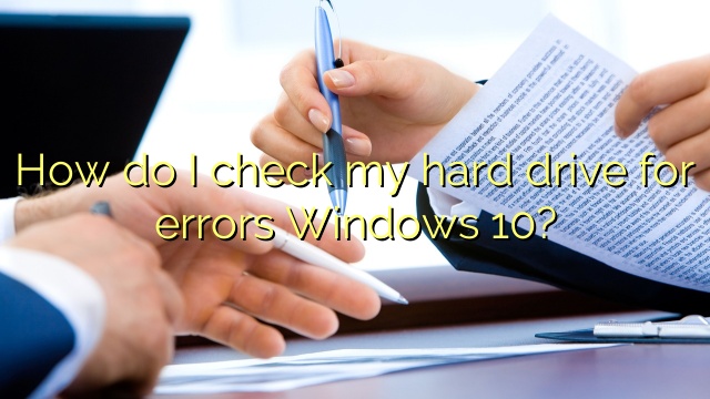 How do I check my hard drive for errors Windows 10?