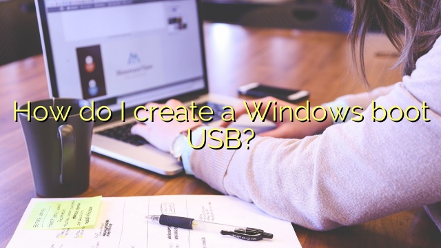 How do I create a Windows boot USB?