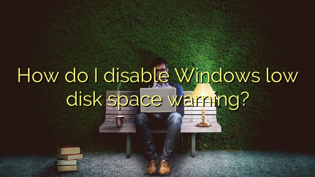 How do I disable Windows low disk space warning?