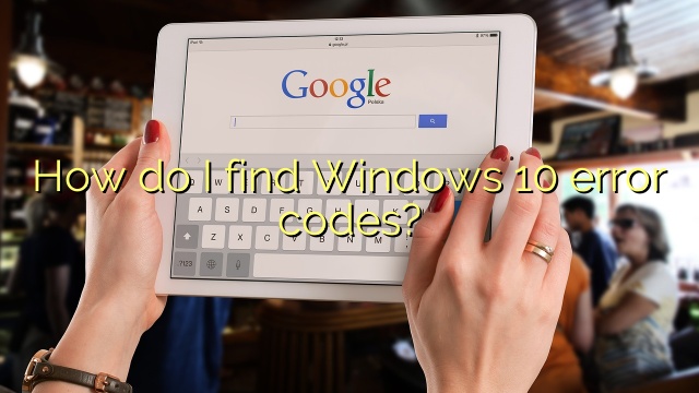 How do I find Windows 10 error codes?