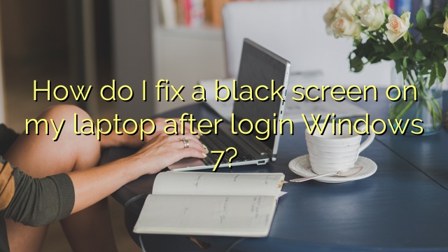 How do I fix a black screen on my laptop after login Windows 7?