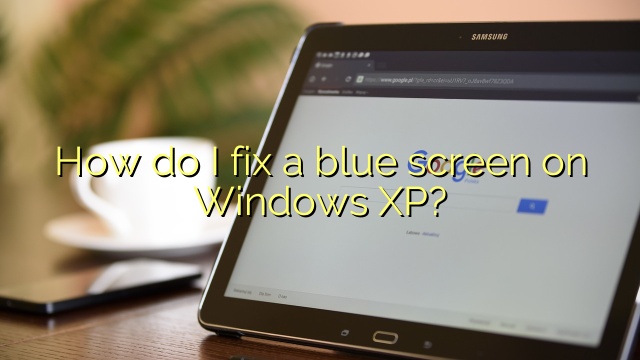 How do I fix a blue screen on Windows XP?