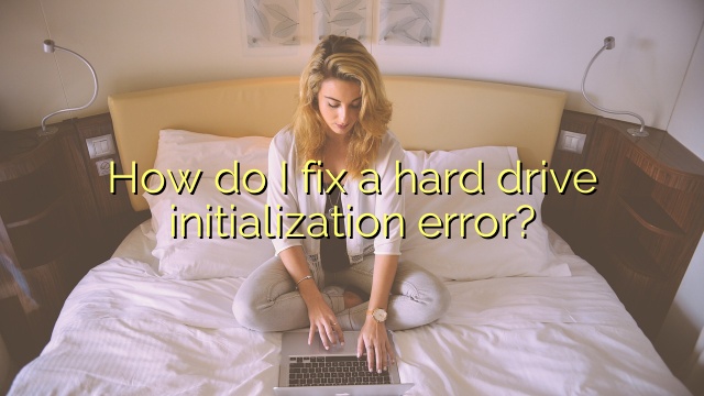 How do I fix a hard drive initialization error?
