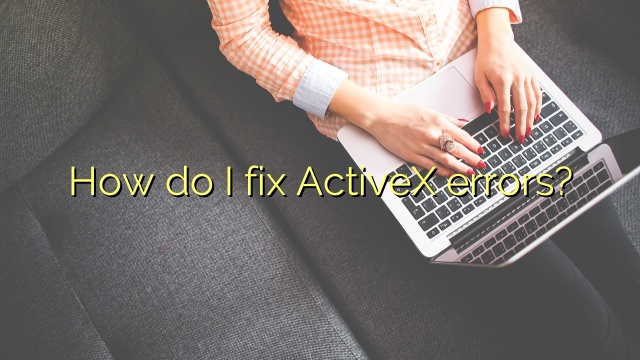How do I fix ActiveX errors?