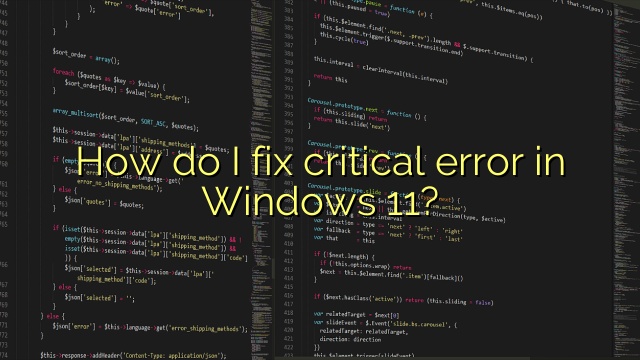 How do I fix critical error in Windows 11?