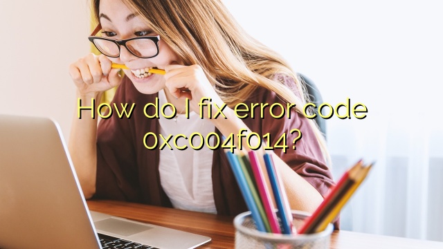 How do I fix error code 0xc004f014?