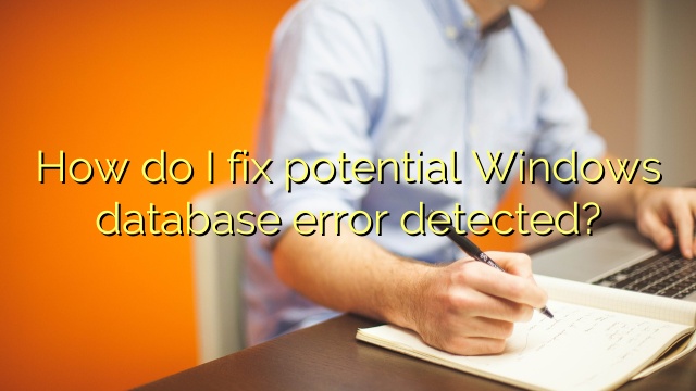 How do I fix potential Windows database error detected?