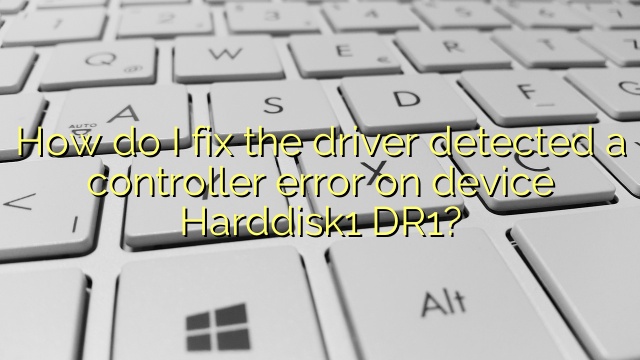 How do I fix the driver detected a controller error on device Harddisk1 DR1?
