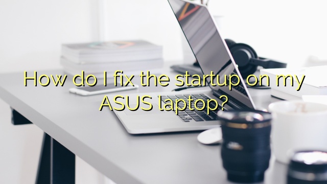 How do I fix the startup on my ASUS laptop?