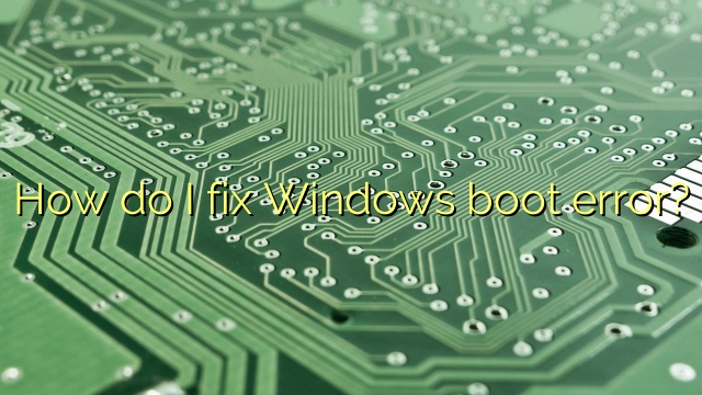 How do I fix Windows boot error?
