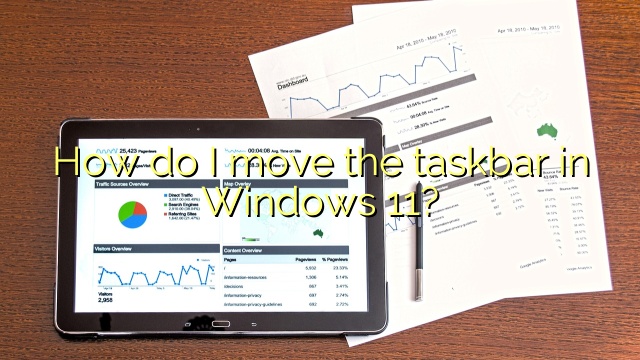 How do I move the taskbar in Windows 11?