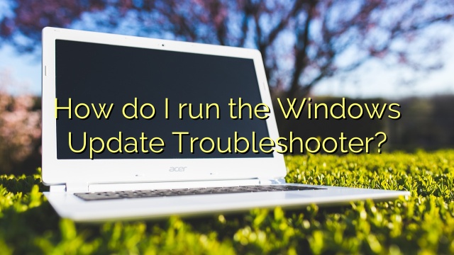 How do I run the Windows Update Troubleshooter?
