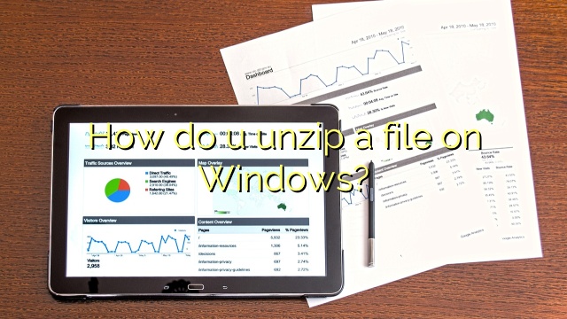 How do u unzip a file on Windows?