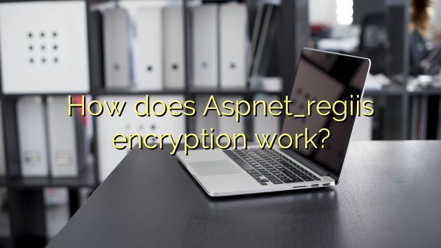 How does Aspnet_regiis encryption work?