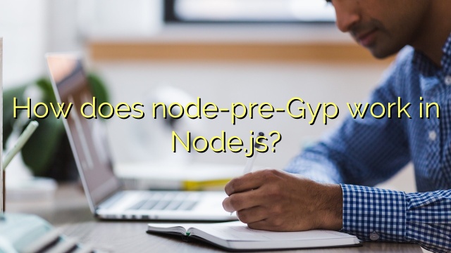 How does node-pre-Gyp work in Node.js?