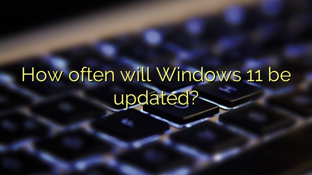 How often will Windows 11 be updated?