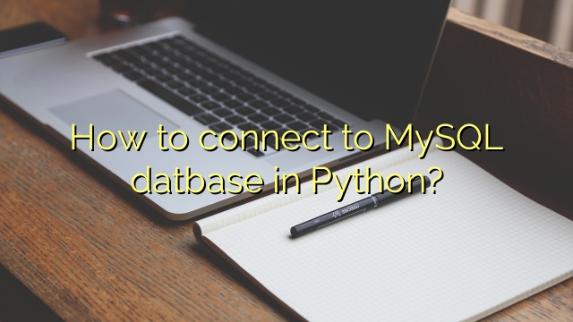How to connect to MySQL datbase in Python?