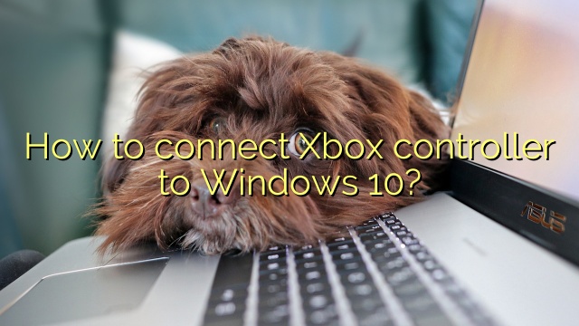 How to connect Xbox controller to Windows 10?