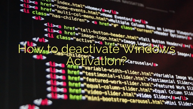 How to deactivate Windows Activation?