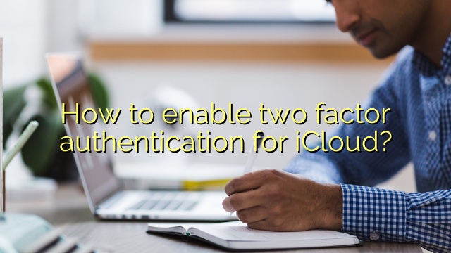 How to enable two factor authentication for iCloud?