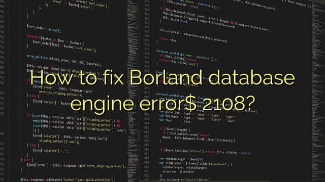 How to fix Borland database engine error$ 2108?