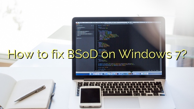 How to fix BSoD on Windows 7?