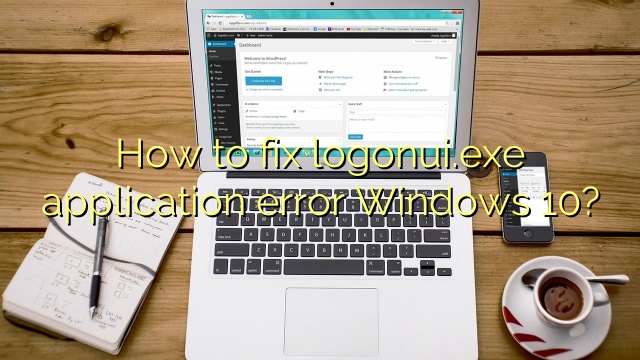 How to fix logonui.exe application error Windows 10?