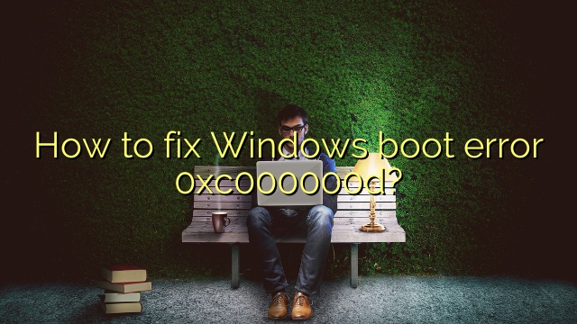 How to fix Windows boot error 0xc000000d?