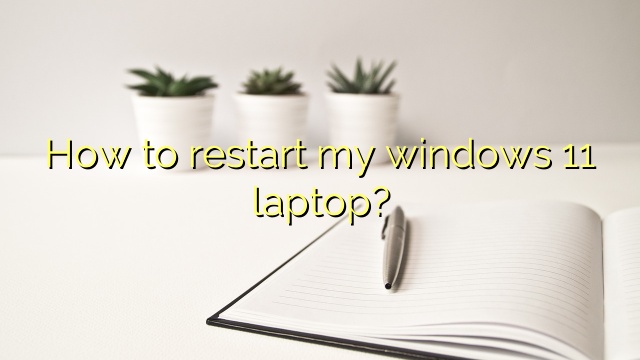 How to restart my windows 11 laptop?