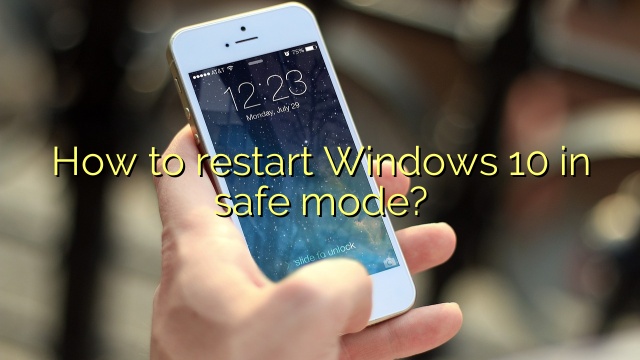 How to restart Windows 10 in safe mode?