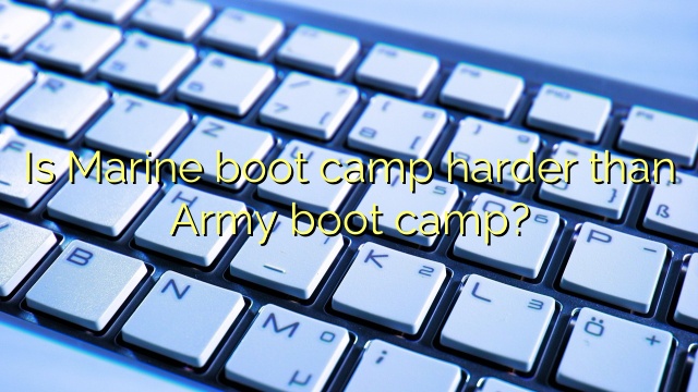 Is Marine boot camp harder than Army boot camp?