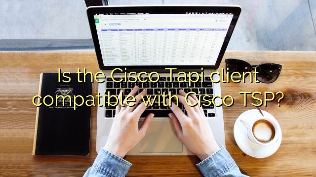Is the Cisco Tapi client compatible with Cisco TSP?