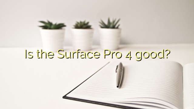 Is the Surface Pro 4 good?