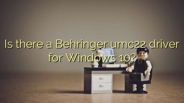 Is there a Behringer umc22 driver for Windows 10?