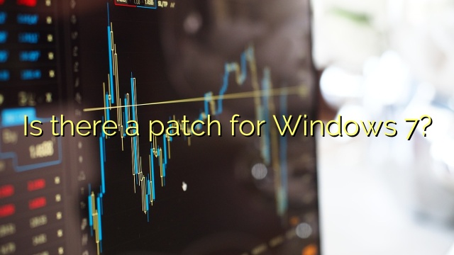 Is there a patch for Windows 7?