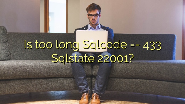 Is too long Sqlcode =- 433 Sqlstate 22001?