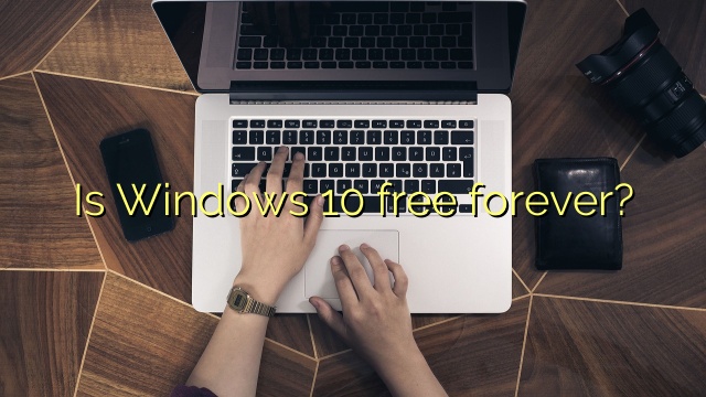 Is Windows 10 free forever?