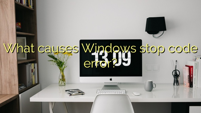 What causes Windows stop code error?