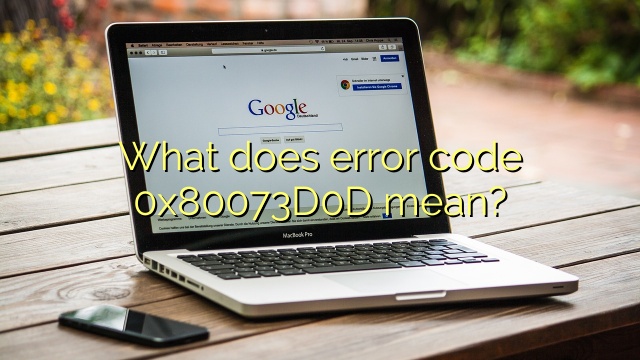 What does error code 0x80073D0D mean?